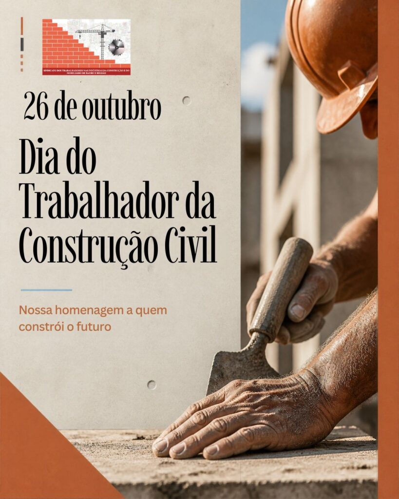 TRABALHADOR DA CONSTRUÇÃO CIVIL – 26 OUTUBRO